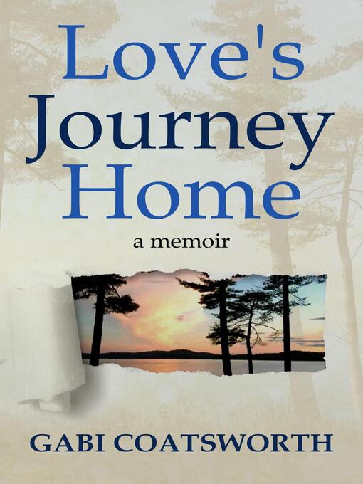 Title details for Love's Journey Home by Gabi Coatsworth - Available